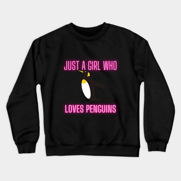 Just  A Girl who  loves penguin Crewneck Sweatshirt by Him